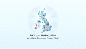 UK Loan Market 2025: What New Borrowers Should Know
